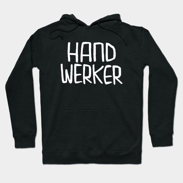 German Handwerk, Handwerker Hoodie by badlydrawnbabe